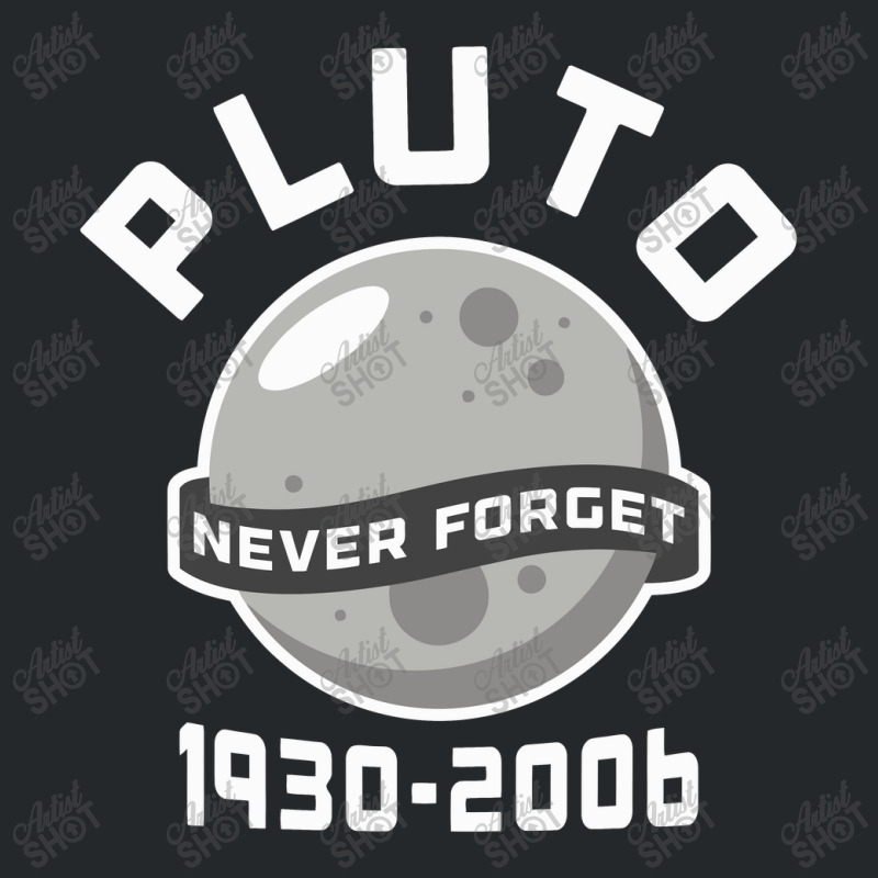 Pluto Never Forget 1930,2006 Outer Space Astronaut,pluto Crewneck Sweatshirt by creepysatan | Artistshot