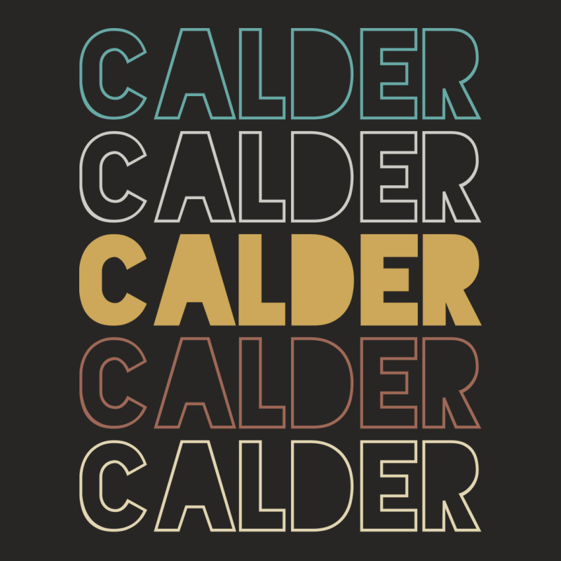 Calder Calder Calder Calder Calder Ladies Fitted T-Shirt by Topseller | Artistshot