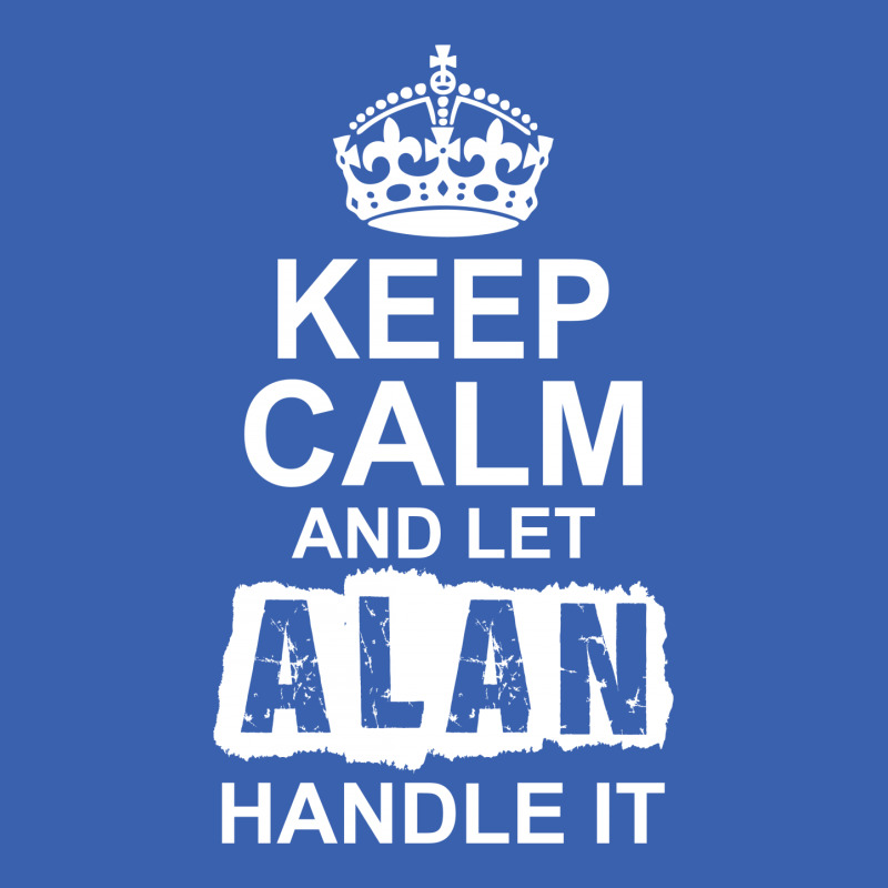 Keep Calm And Let Alan Handle It Ladies Polo Shirt by tshiart | Artistshot