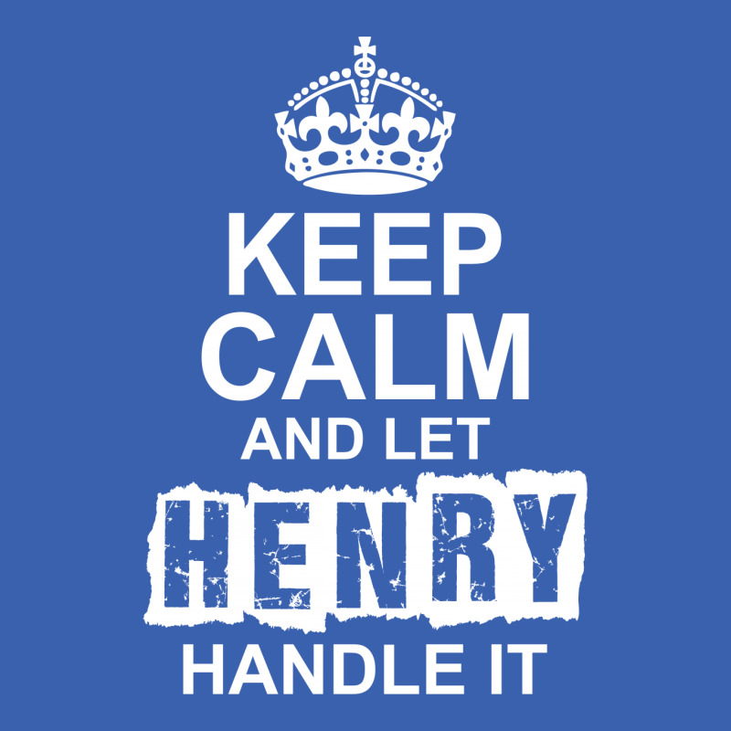 Keep Calm And Let Henry Handle It Ladies Polo Shirt by tshiart | Artistshot