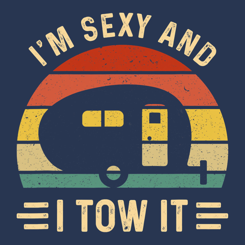 I'm Sexy And I Tow It Funny Caravan Camping Rv Trailer Gift Men Denim Jacket by cm-arts | Artistshot