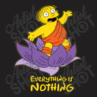 Ralph Wisdom   Everything Is Nothing Ralph Wiggum T-shirt | Artistshot