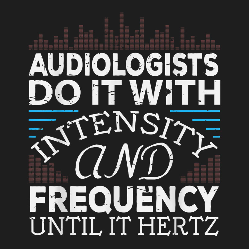 Audiologists Frequency Hertz Gift For Audiology Doctor Classic T-shirt by MichiKametani | Artistshot