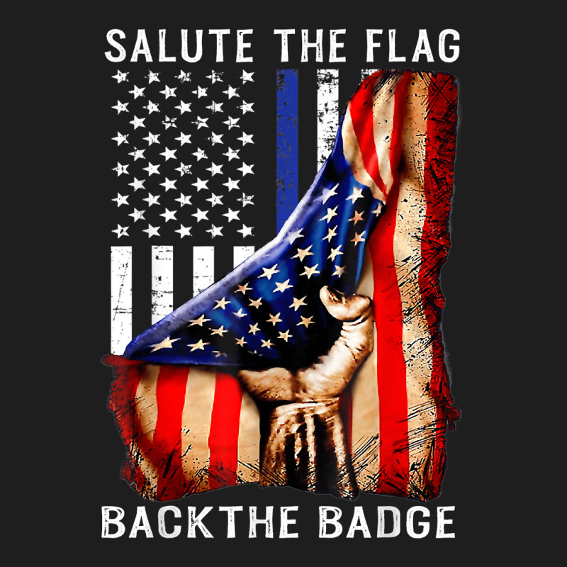 Salute The Flag Back The Badge Flag Police Hand Gift Classic T-shirt by LorettaSharron | Artistshot