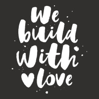 We Build With Love Champion Hoodie | Artistshot