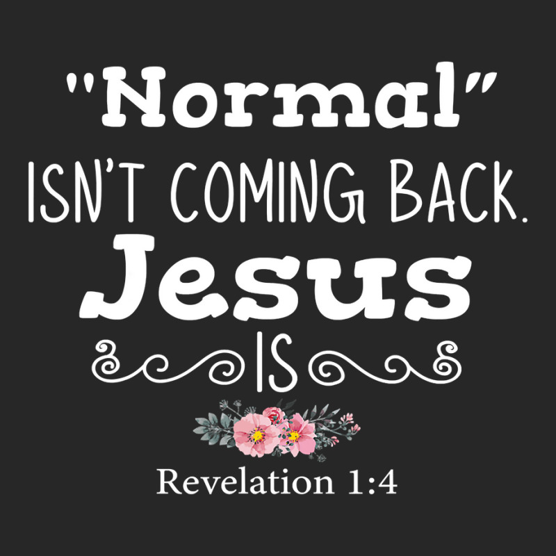 Revelation 1 4 Normal Isnt Coming Back Jesus Is Men's T-shirt Pajama Set by cm-arts | Artistshot