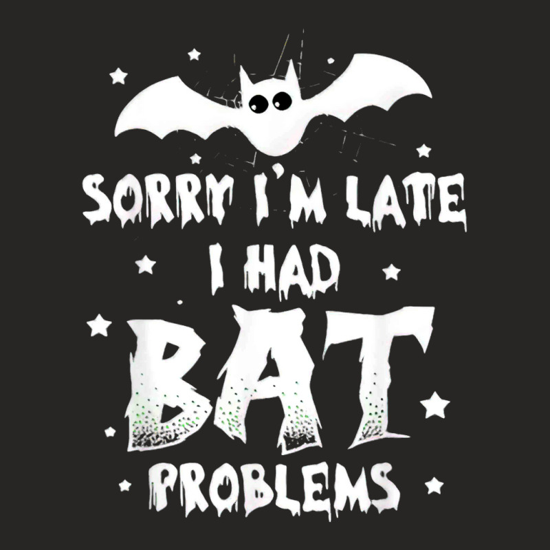 Funny Im Late For Bat Problems Horror Halloween Vampire Bat Ladies Fitted T-Shirt by Newshirt | Artistshot