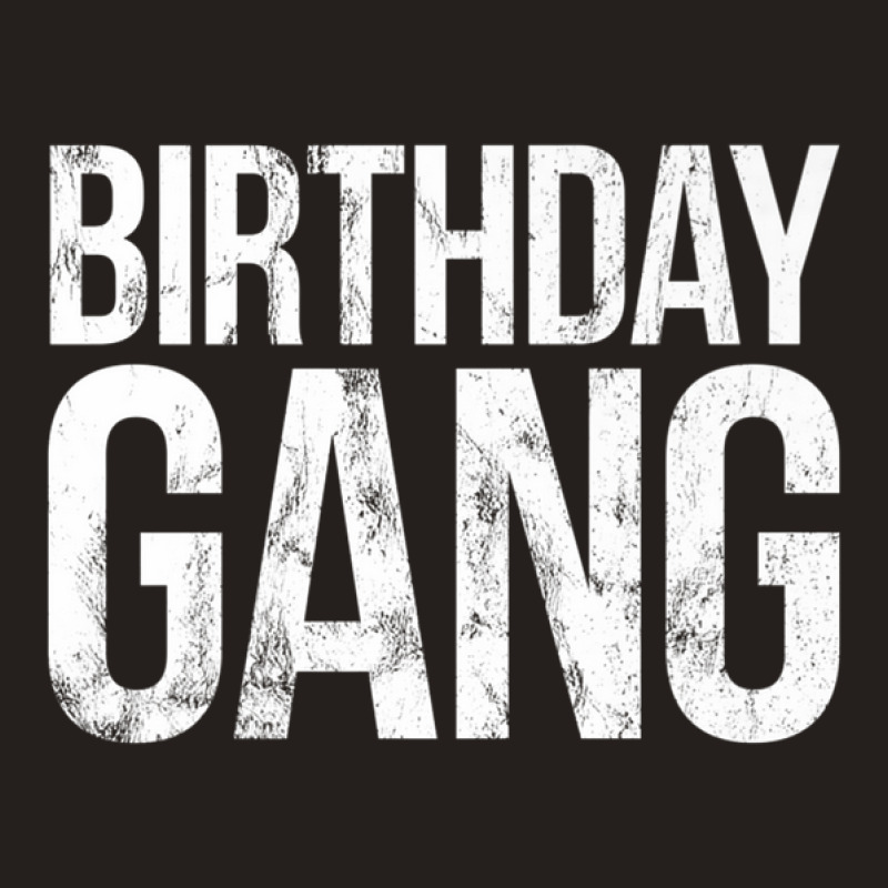 We're Part Of The Birthday Gang Tank Top | Artistshot