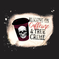 Running On Caffine And True Crime, Running On Caffine And True Crime V T-shirt | Artistshot