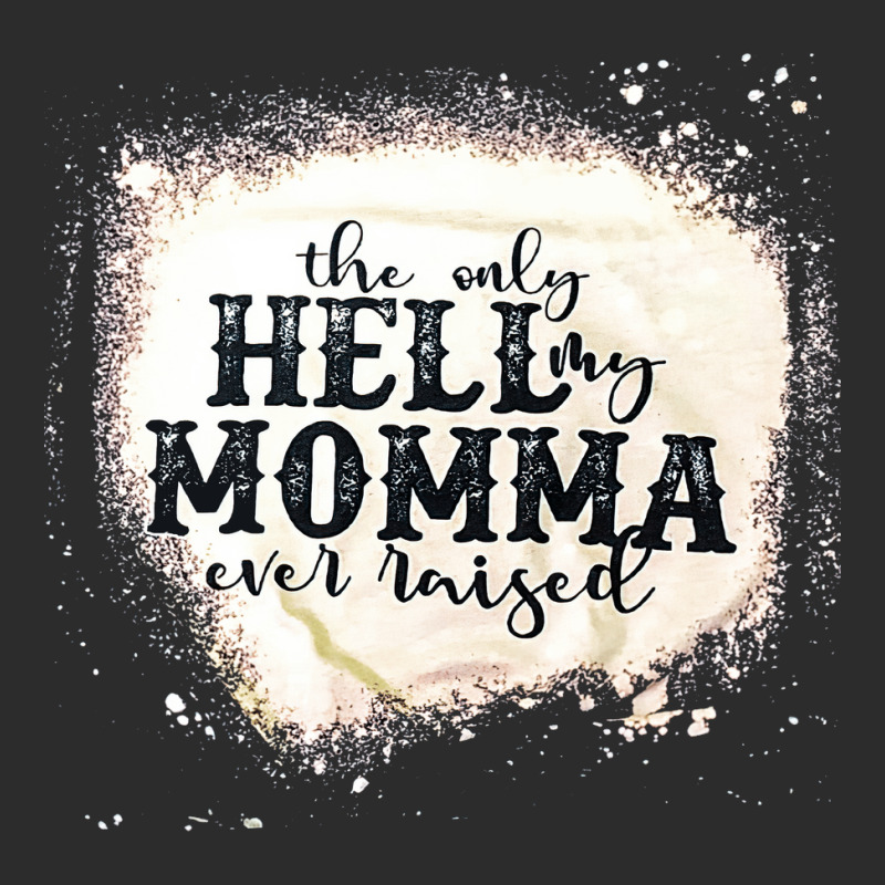 The Only Hell My Momma, The Only Hell My Momma Vintage, The Only Hell Exclusive T-shirt | Artistshot