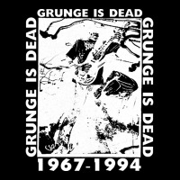 Grunge Is Dead, The Grunge Is Dead, Grunge Is Dead Art, Grunge Is Dead Zipper Hoodie | Artistshot