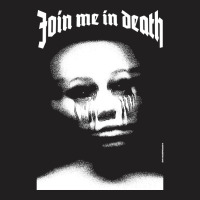 Join Me In Death, The Join Me In Death, Art, Join Me In Death Vintage, T-shirt | Artistshot