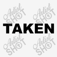 Taken    Already Taken Toddler Hoodie | Artistshot