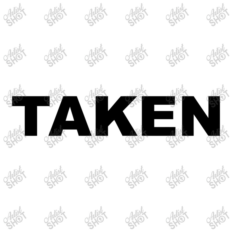 Taken    Already Taken 3/4 Sleeve Shirt | Artistshot