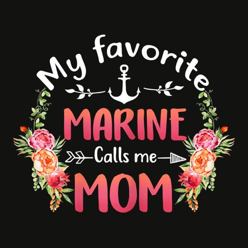 Womens My Favorite Marine Calls Me Mom Flower Military Mother_s Day Scorecard Crop Tee by BessieCarolyn | Artistshot