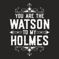 You Are The Watson To My Holmes Ladies Fitted T-shirt | Artistshot