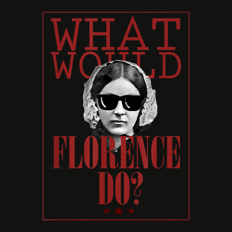 What Would Florence Do Funny Florence Nightingale T-shirt Scorecard Crop Tee by cm-arts | Artistshot