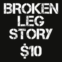 Broken Leg Gift For Kids Men Women Funny Leg Story $10 Bones Scorecard Crop Tee | Artistshot