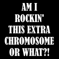 Am I Rocking This Extra Chromosone Or What? V-neck Tee | Artistshot