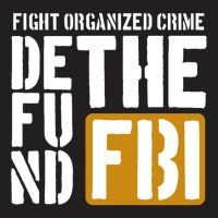 Defunf The Fbi Fight Organized Crime T-shirt | Artistshot