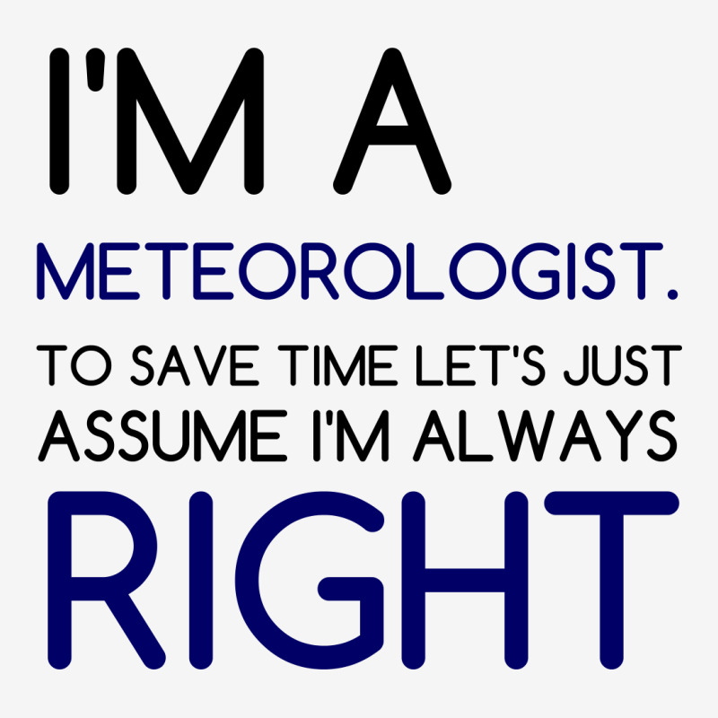 I'm A Meteorologist Classic T-shirt by Perfect Designers | Artistshot