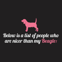 Below Is List Of People Who Are Nicer Than My Beagle T-shirt | Artistshot