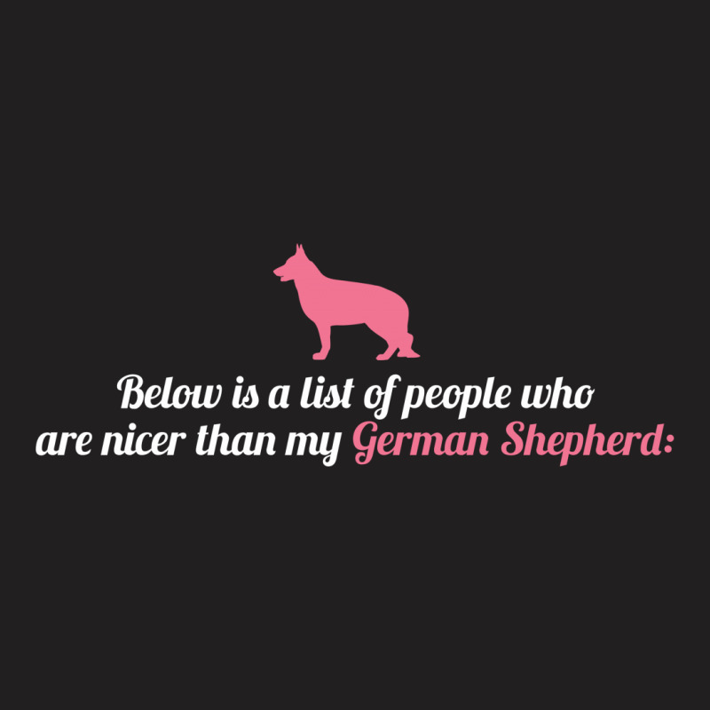 Below Is List Of People Who Are Nicer Than My German T-shirt | Artistshot