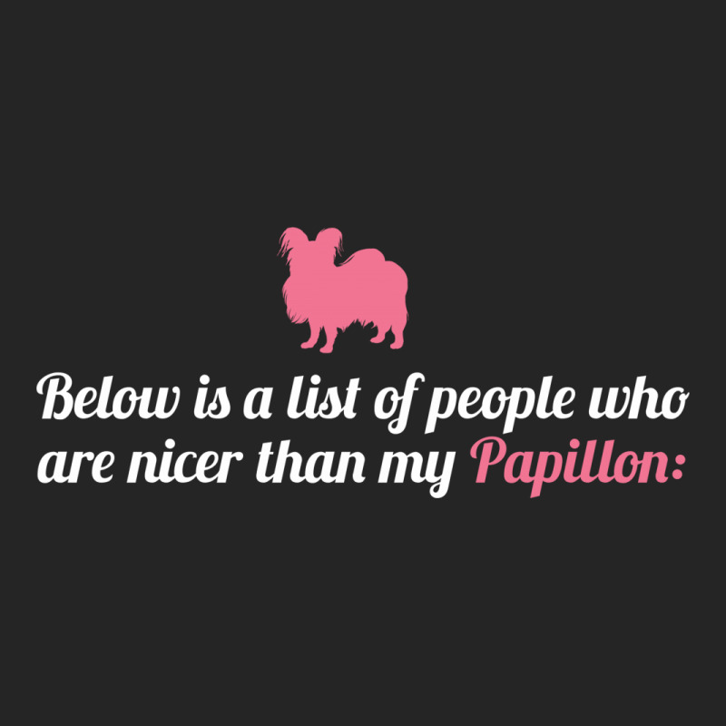 Below Is List Of People Who Are Nicer Than My Papillon Unisex Hoodie | Artistshot