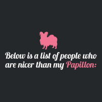 Below Is List Of People Who Are Nicer Than My Papillon Crewneck Sweatshirt | Artistshot