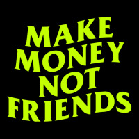 Make Money Not Friends Pocket T-shirt | Artistshot