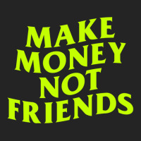 Make Money Not Friends 3/4 Sleeve Shirt | Artistshot