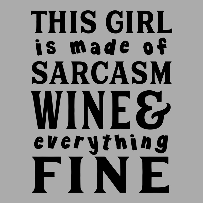 Sarcasm Wine And Everything Fine T-shirt | Artistshot