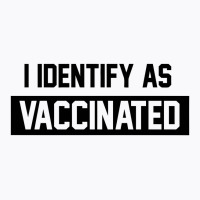 Vaccinated T-shirt | Artistshot