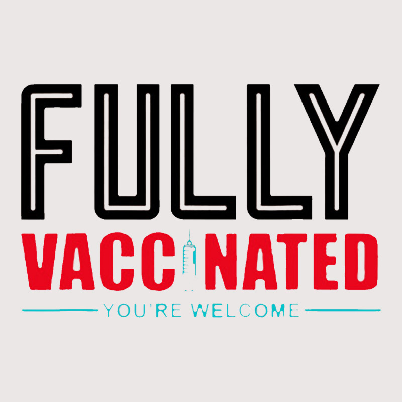 Fully Vaccinated You Are Welcome Pocket T-Shirt by cm-arts | Artistshot