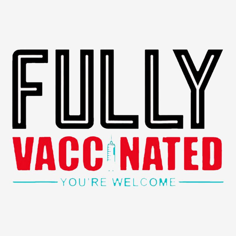 Fully Vaccinated You Are Welcome Classic T-shirt by cm-arts | Artistshot