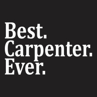 Best Carpenter Ever T-shirt | Artistshot