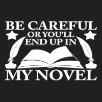 Be Careful Or You'll End Up In My Novel Graphic Pullover Hoodie Ladies Polo Shirt | Artistshot