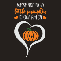 Pumpkin Halloween T  Shirt We're Adding A Little Pumpkin To Our Patch Tank Top | Artistshot