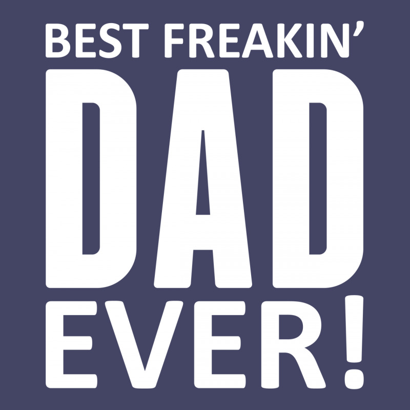 Best Freakin Dad Ever Tank Top | Artistshot