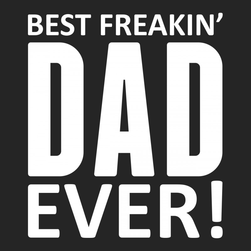 Best Freakin Dad Ever Unisex Hoodie | Artistshot