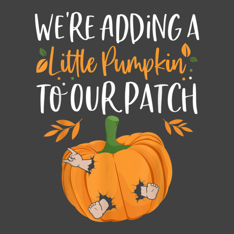 We're Adding A Little Pumpkin To Our Patch Pumpkin Pregnancy Vintage T-shirt | Artistshot