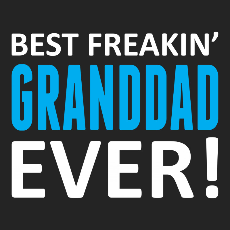 Best Freakin' Granddad Ever 3/4 Sleeve Shirt | Artistshot