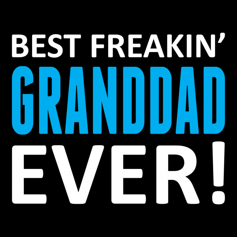 Best Freakin' Granddad Ever Zipper Hoodie | Artistshot