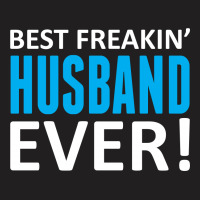 Best Freakin' Husband Ever T-shirt | Artistshot