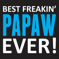 Best Freakin' Papaw Ever T-shirt | Artistshot