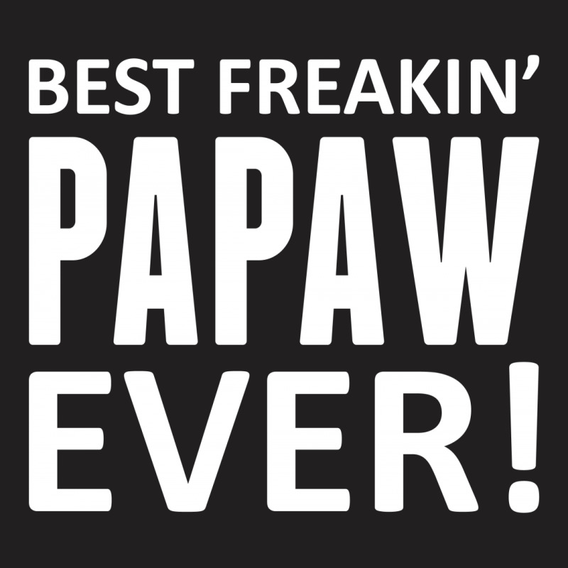 Best Freakin' Papaw Ever T-shirt | Artistshot