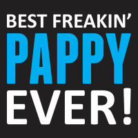 Best Freakin' Pappy Ever T-shirt | Artistshot