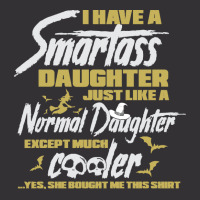 Halloween T  Shirt I Have A Smartass Daughter Just Like A Normal Daugh Vintage Hoodie And Short Set | Artistshot