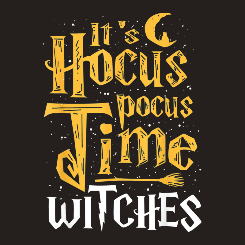 Its Hocus Pocus Time Witches Cute Halloween Gift Tank Top by Shirt | Artistshot