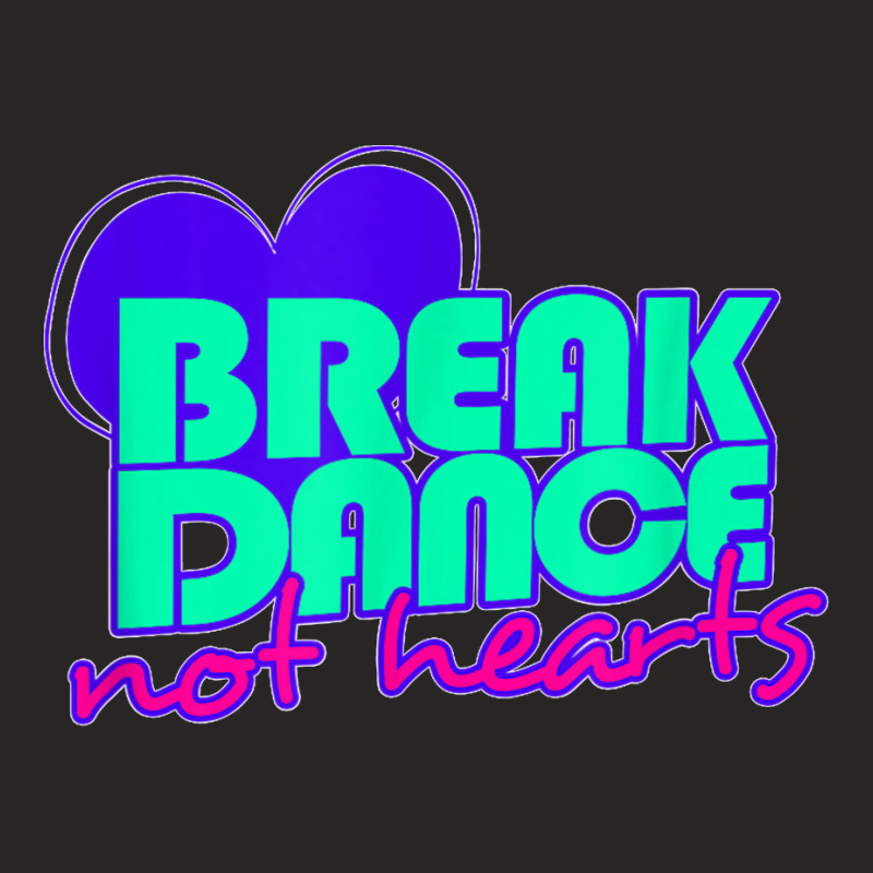 Break Dance Not Hearts Funny Valentines Day Ladies Fitted T-Shirt by LaDonnaOesterle | Artistshot